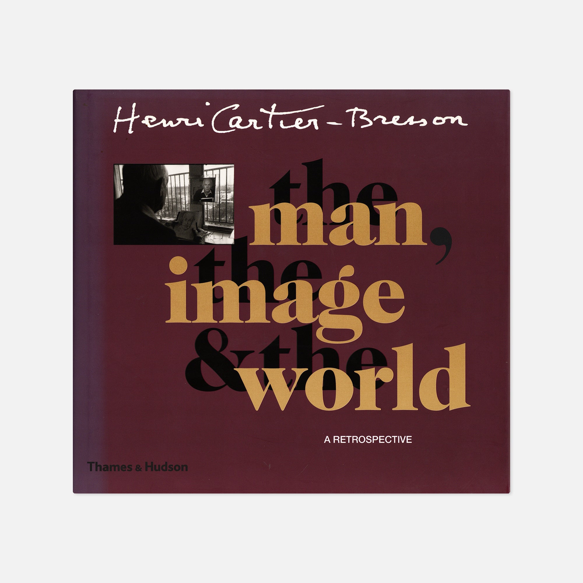 ブレッソン: The Man, The Image and The World Henri Cartier-Bresson — The Man, The Image & The World – Wolf Books