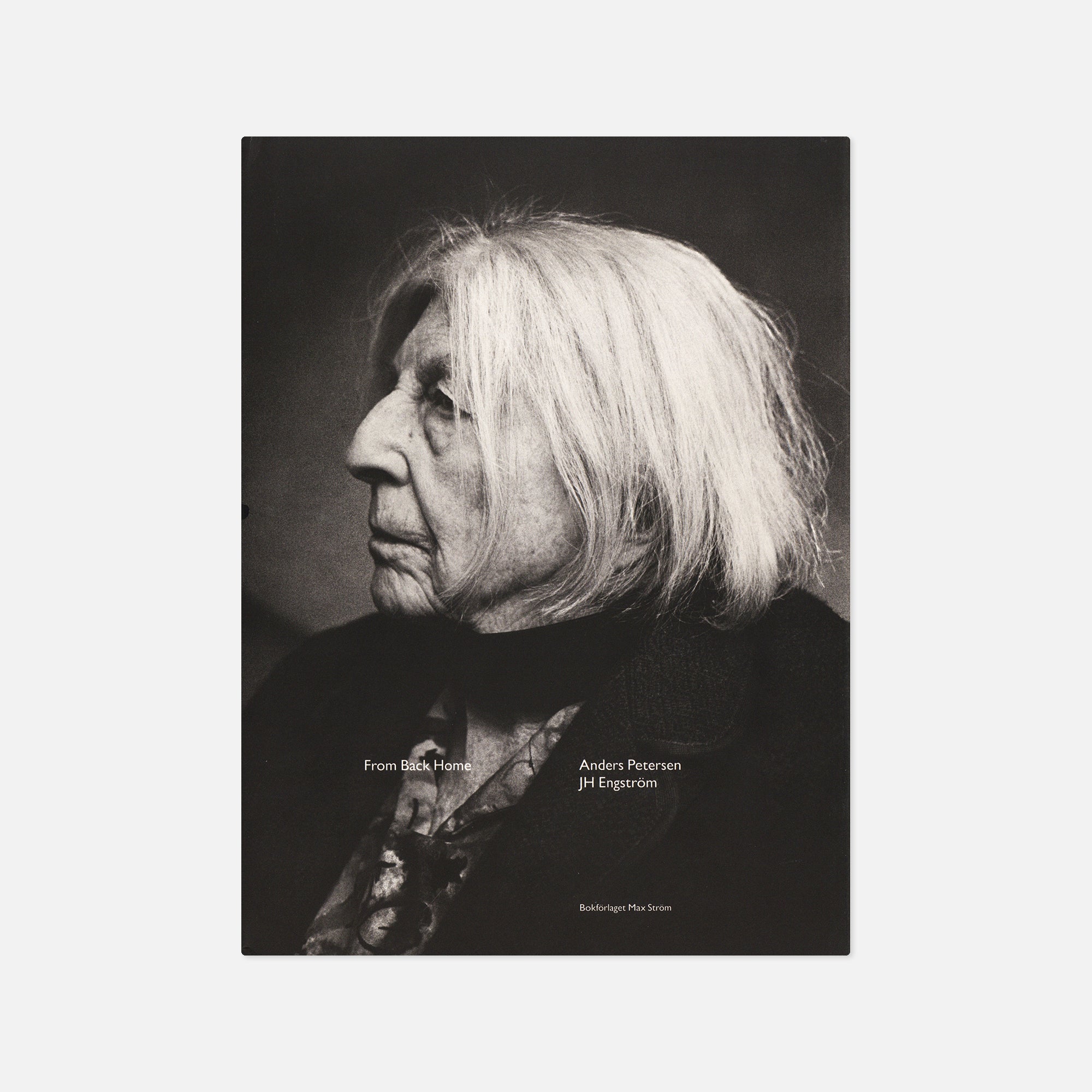 Anders Petersen & JH Engström — From Back Home – Wolf Books