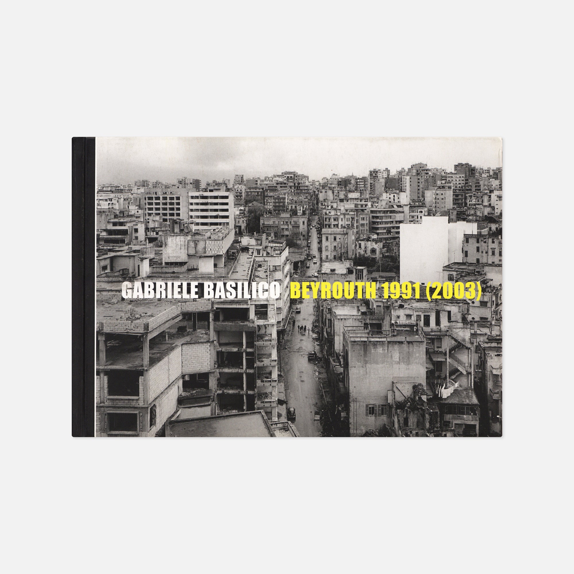Gabriele Basilico — Beyrouth 1991 (2003)