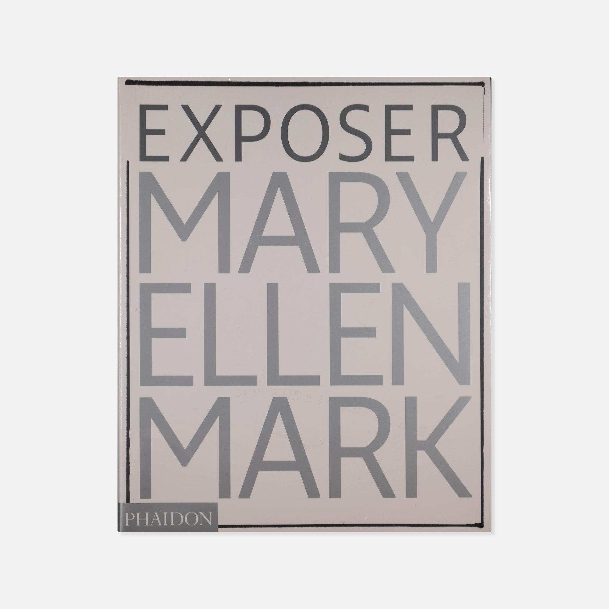 Mary Ellen Mark — Exposer (Exposure)