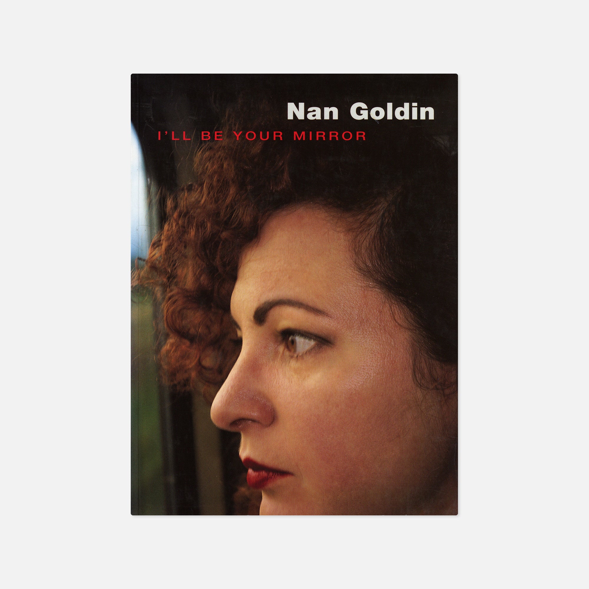 Nan Goldin — I'll Be Your Mirror