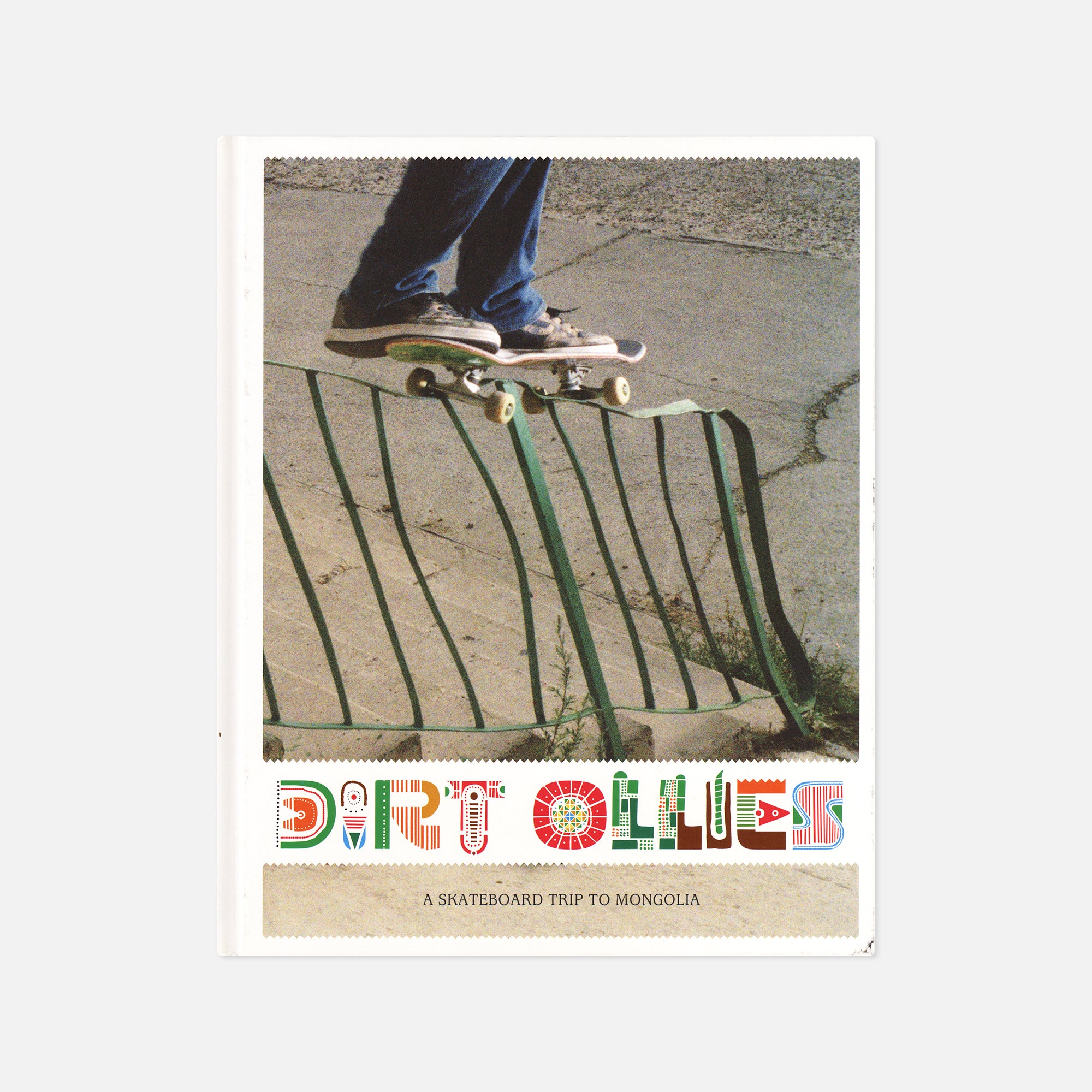 Pontus Alv, Alexander Basile & Bertrand Trichet — Dirt Ollies: A Skateboard Trip to Mongolia