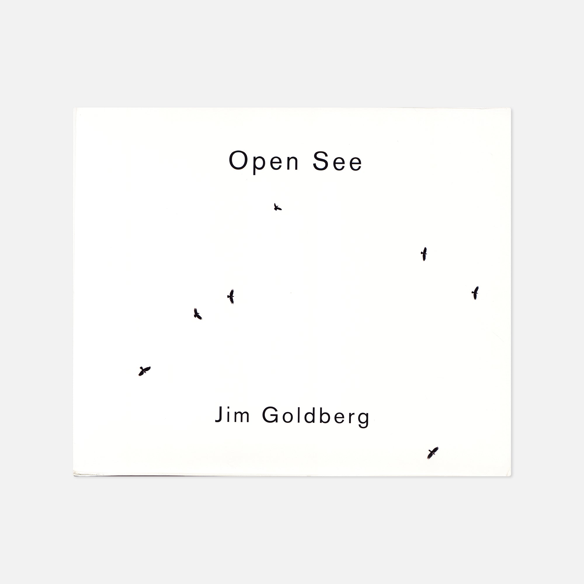 Jim Goldberg — Open See