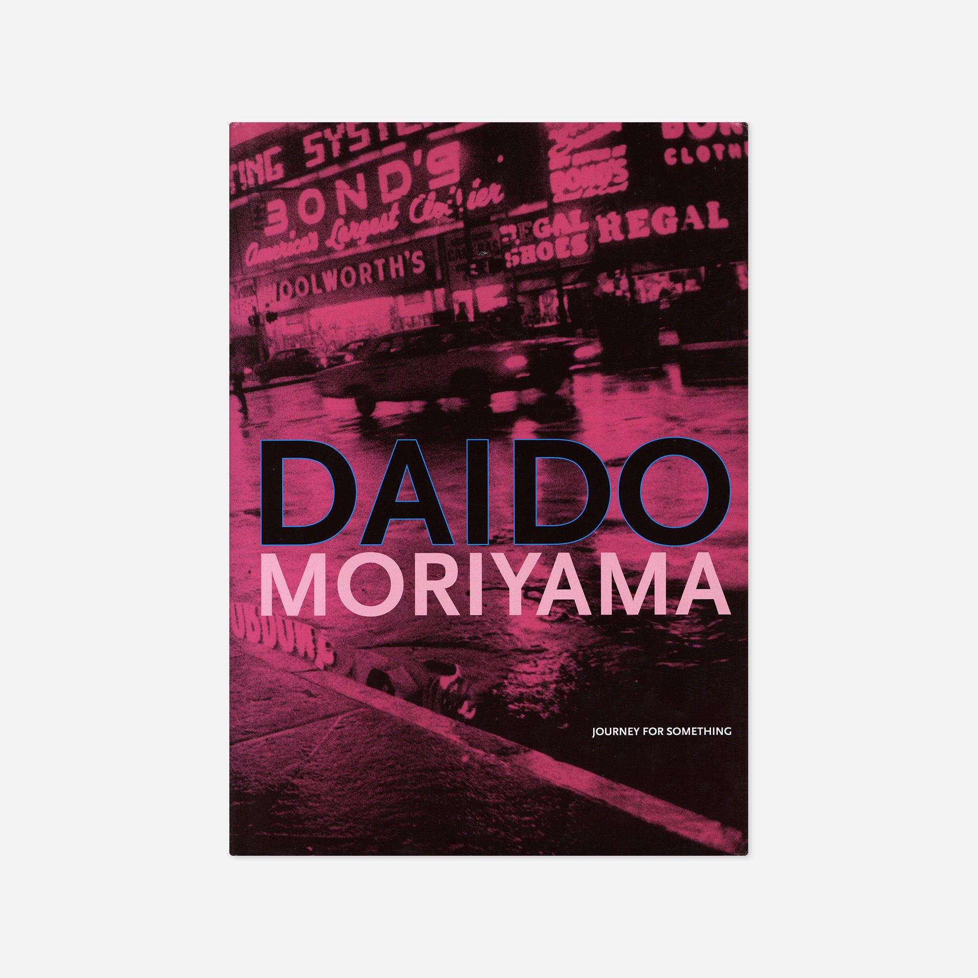 Daido Moriyama — Journey for Something