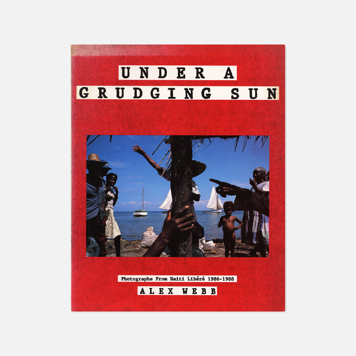 Grudgin Alex Webb — Under A Grudging Sun – Wolf Books