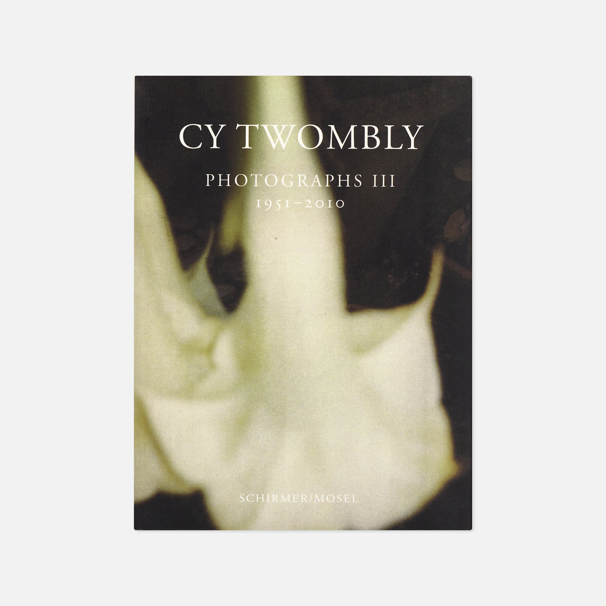 Cy Twombly — Photographs III 1951–2010