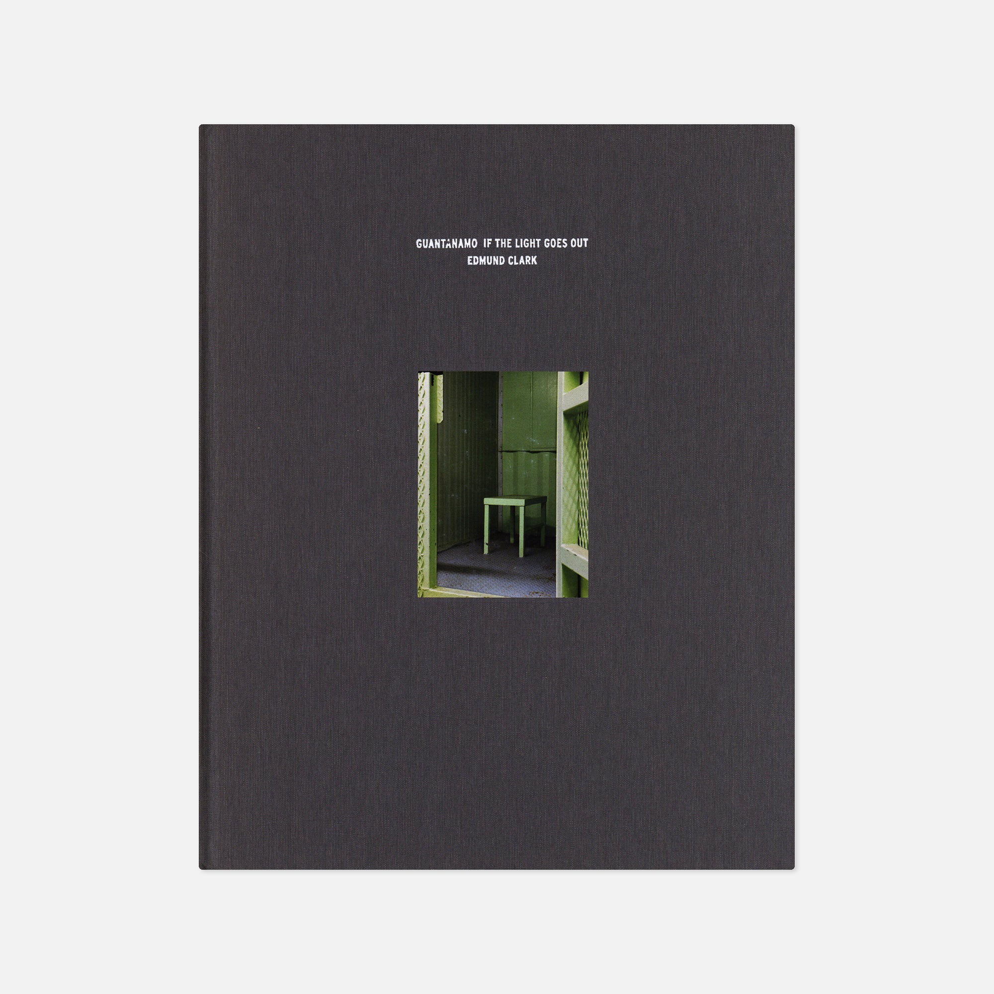 Edmund Clark — Guantanamo If The Light Goes Out