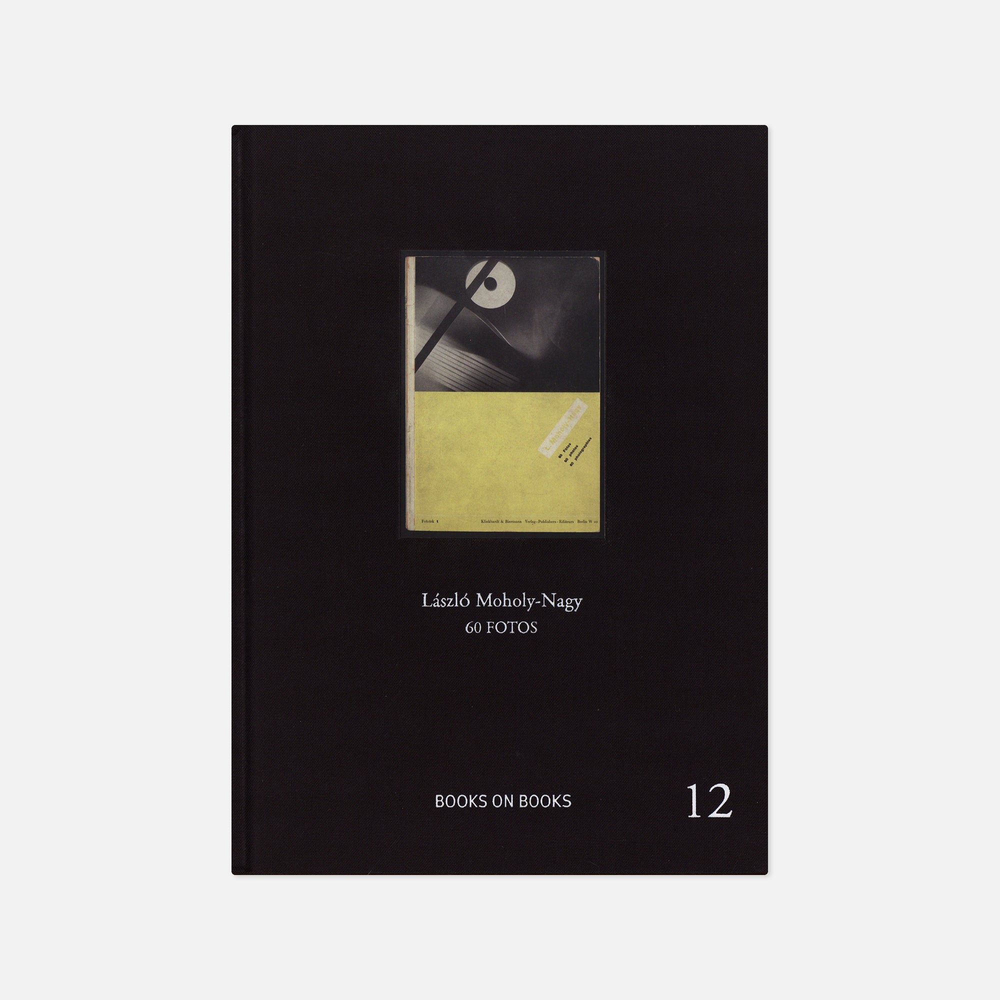 László Moholy-Nagy — 60 FOTOS (Books on Books)