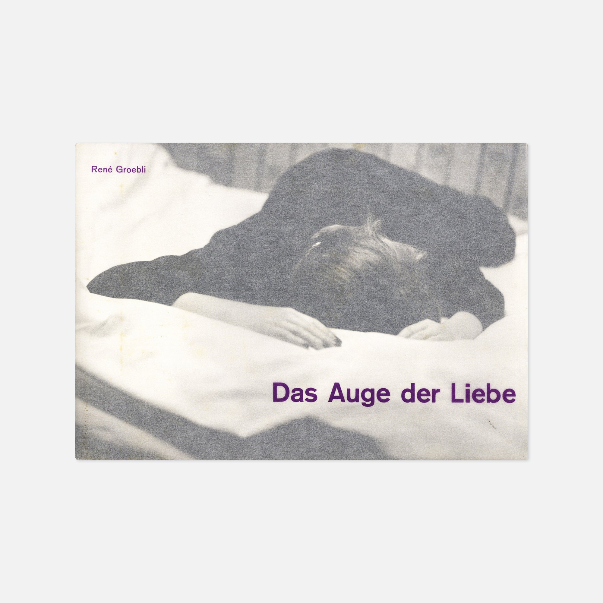 René Groebli — Das Auge der Liebe