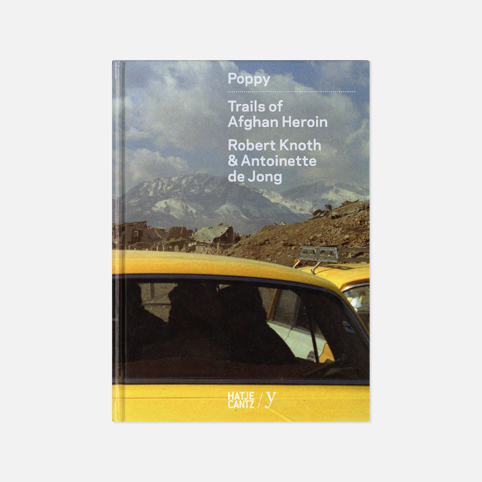 Robert Knoth & Antoinette de Jong — Poppy: Trails of Afghan Heroin