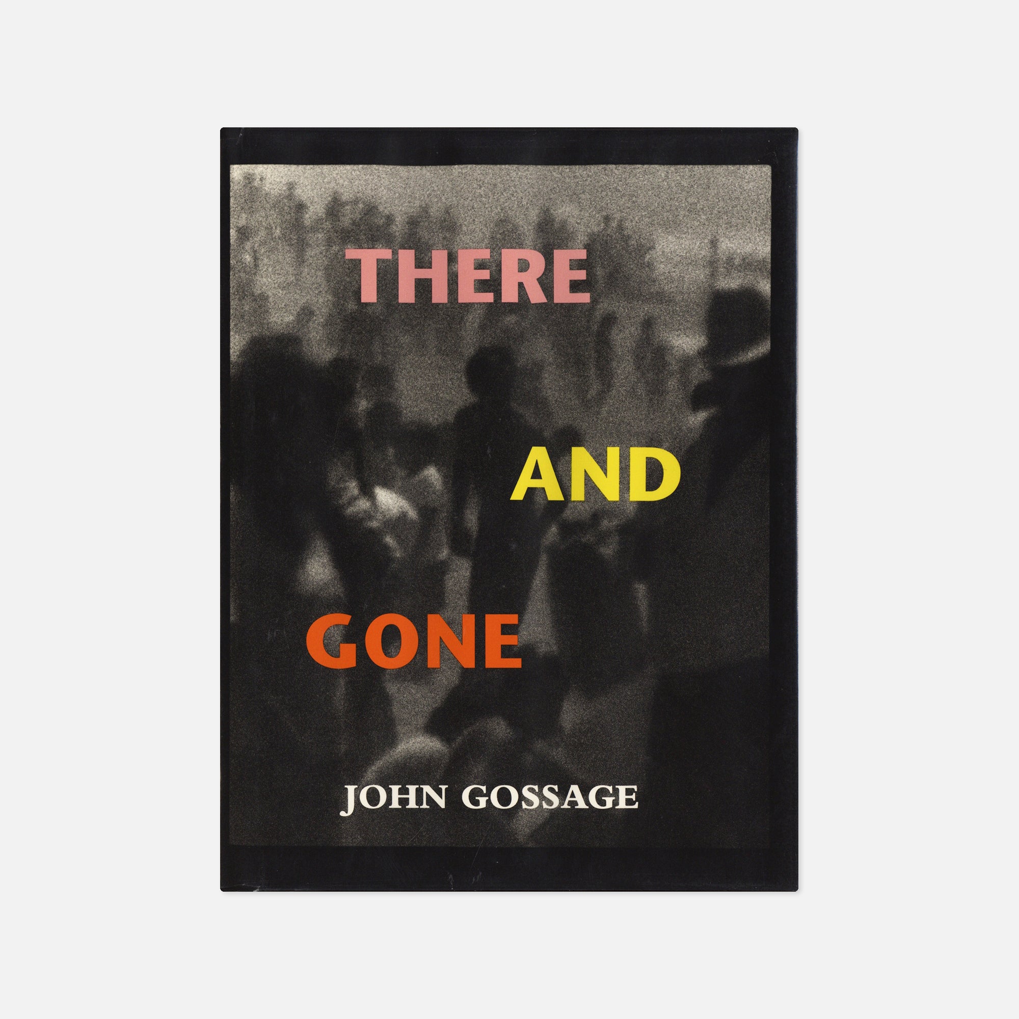 John Gossage — There and Gone