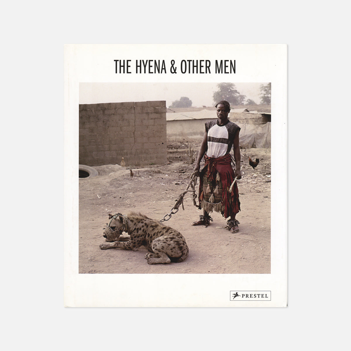 Pieter Hugo — The Hyena & Other Men