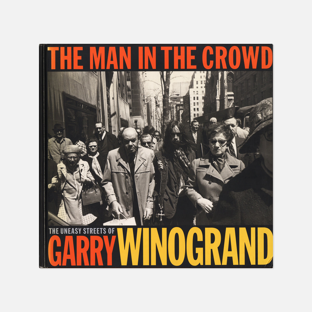 Garry Winogrand — The Man in the Crowd