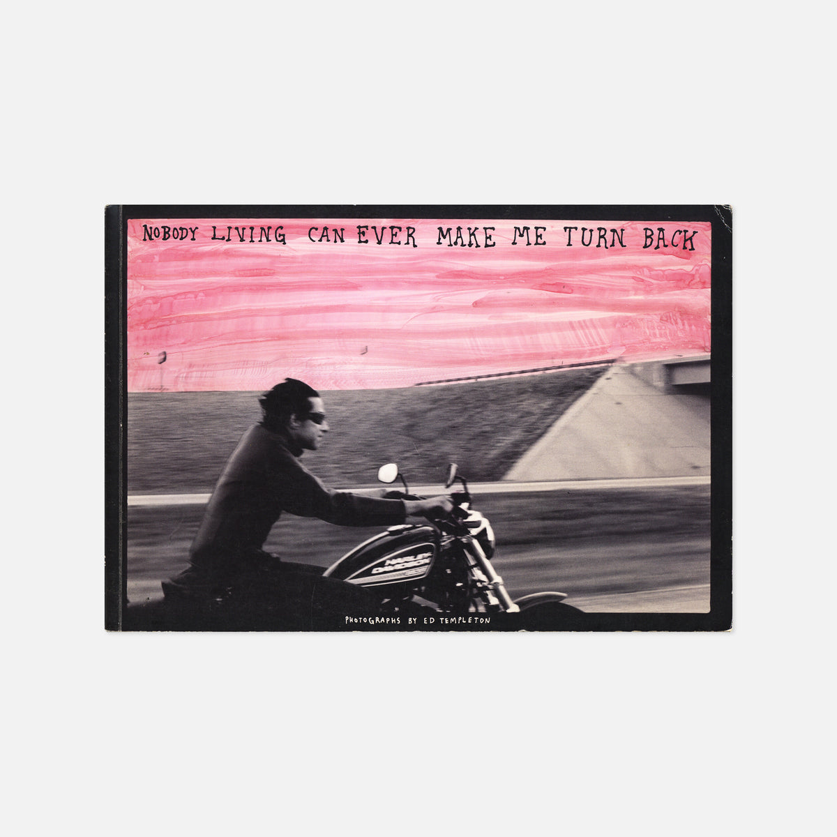 Ed Templeton — Nobody Living Can Ever Make Me Turn Back