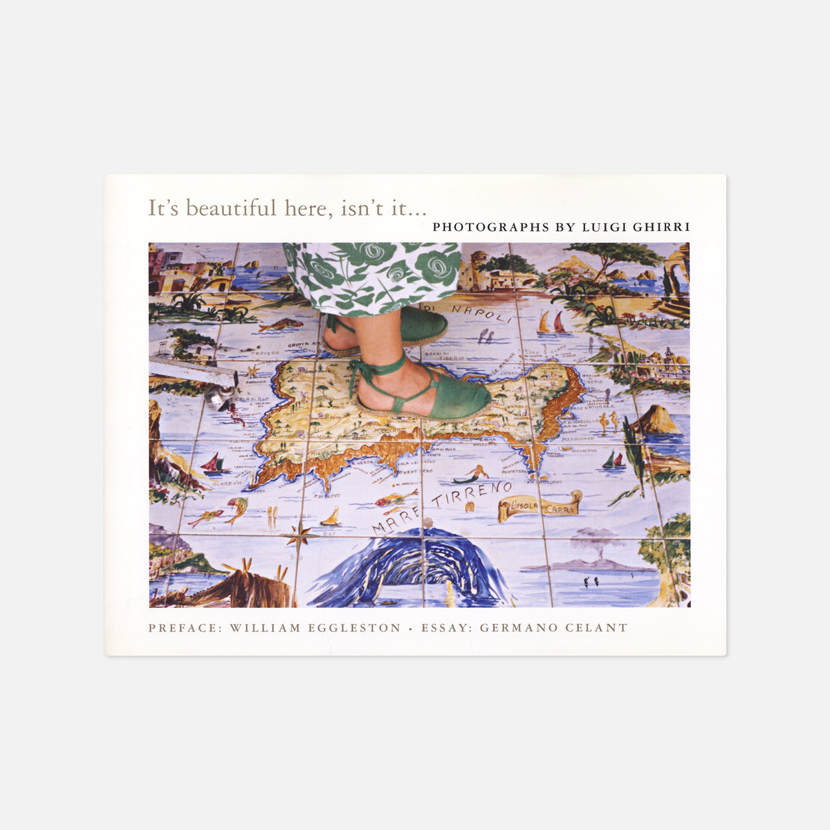 Luigi Ghirri — It's beautiful here, isn't it...