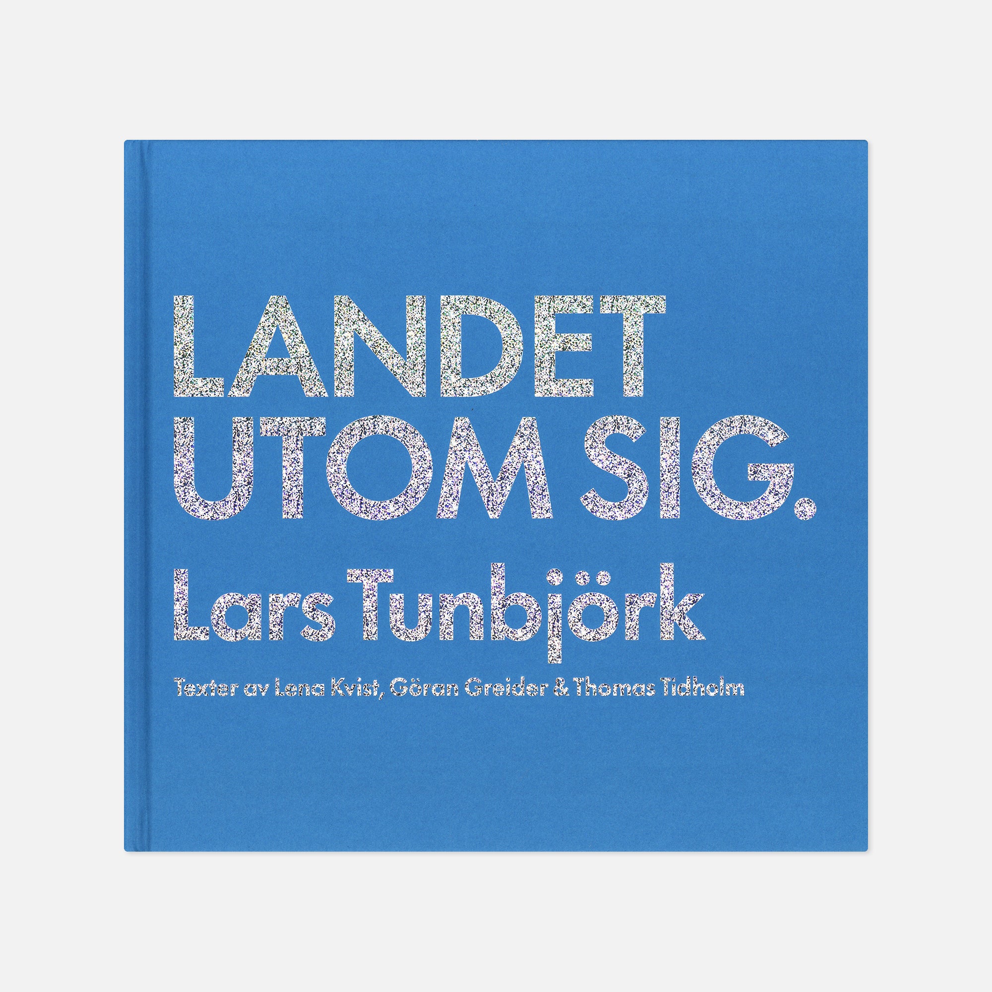 Lars Tunbjörk — Landet Utom Sig