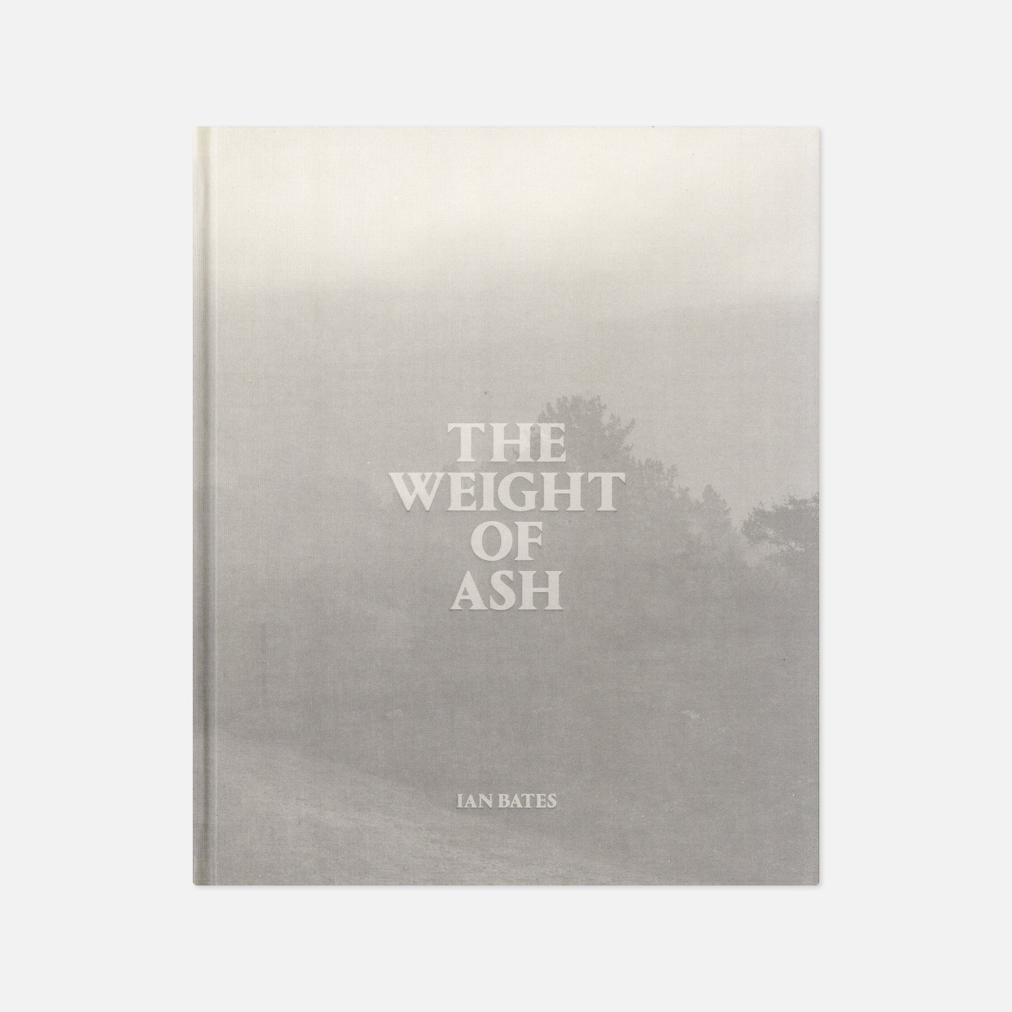 Ian Bates — The Weight of Ash