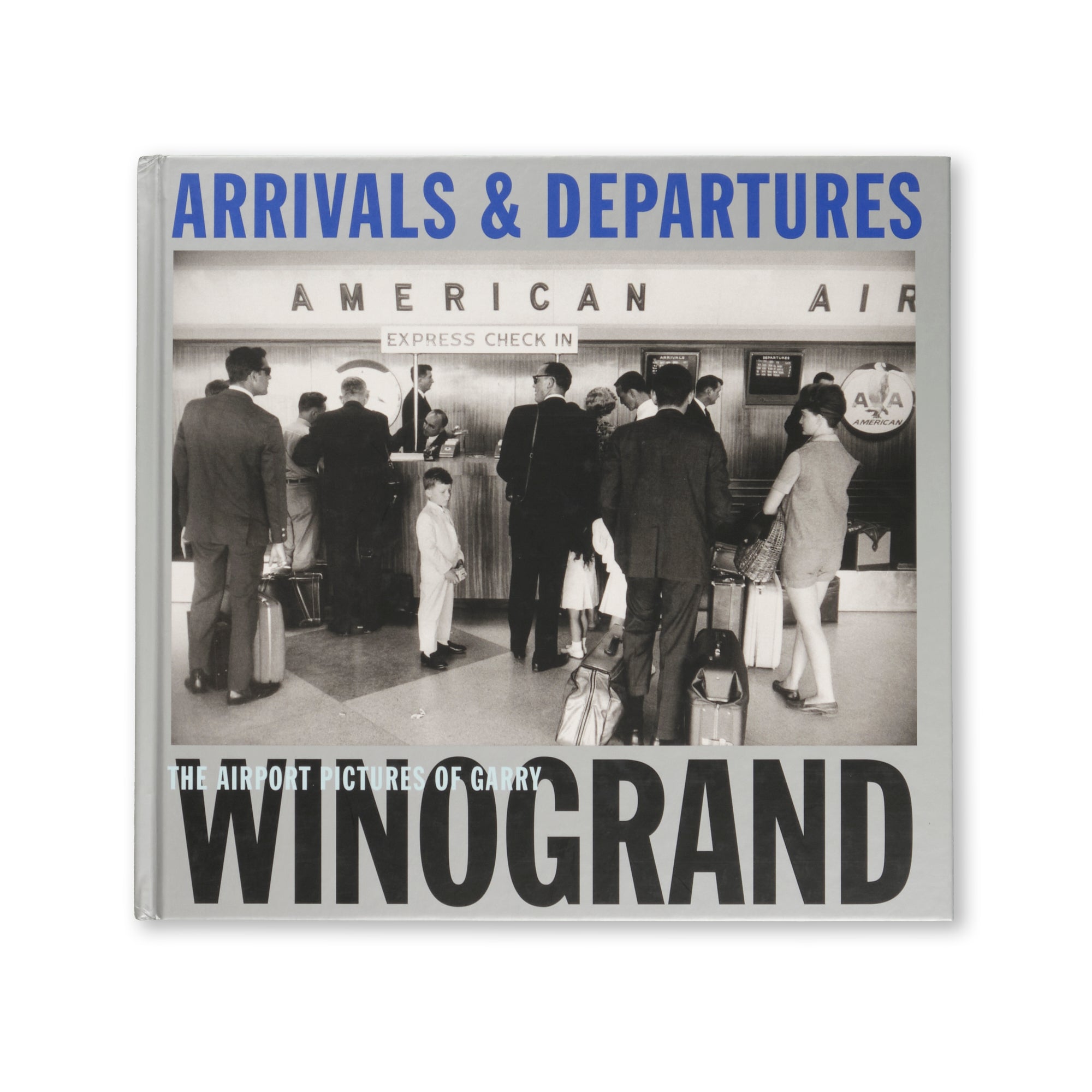 Garry Winogrand - Arrivals & Departures