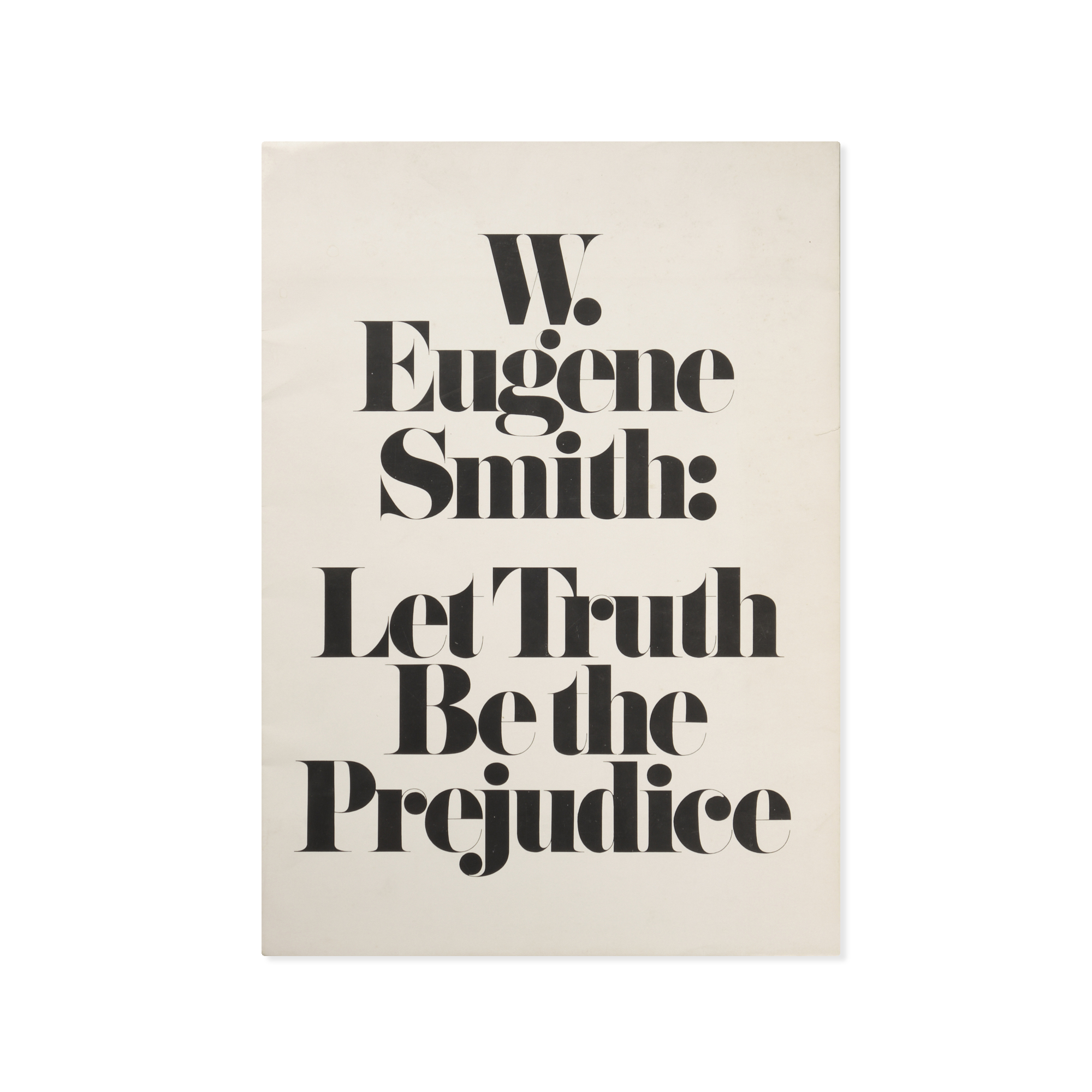 W. Eugene Smith — Let Truth Be The Prejudice