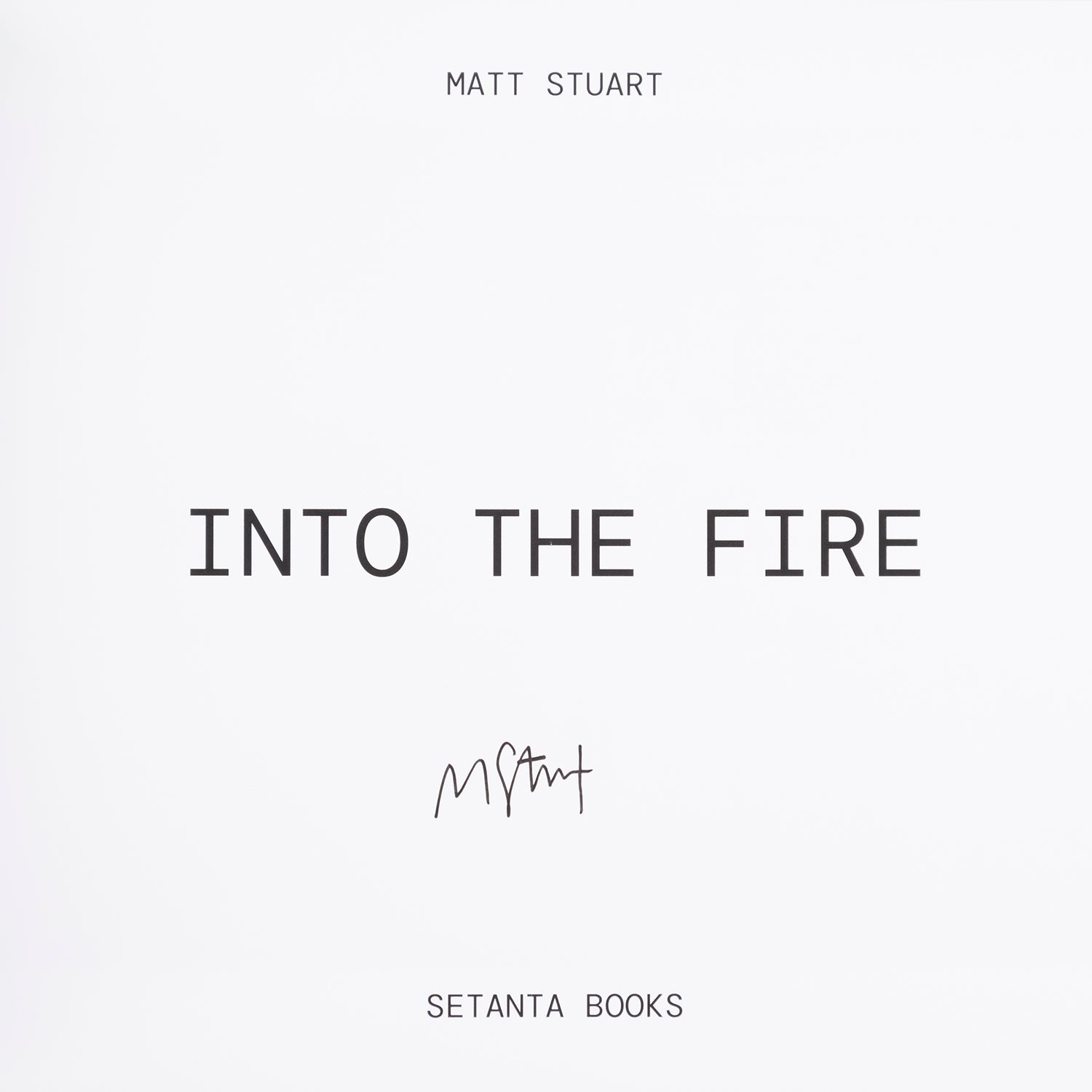 Matt Stuart — Into The Fire