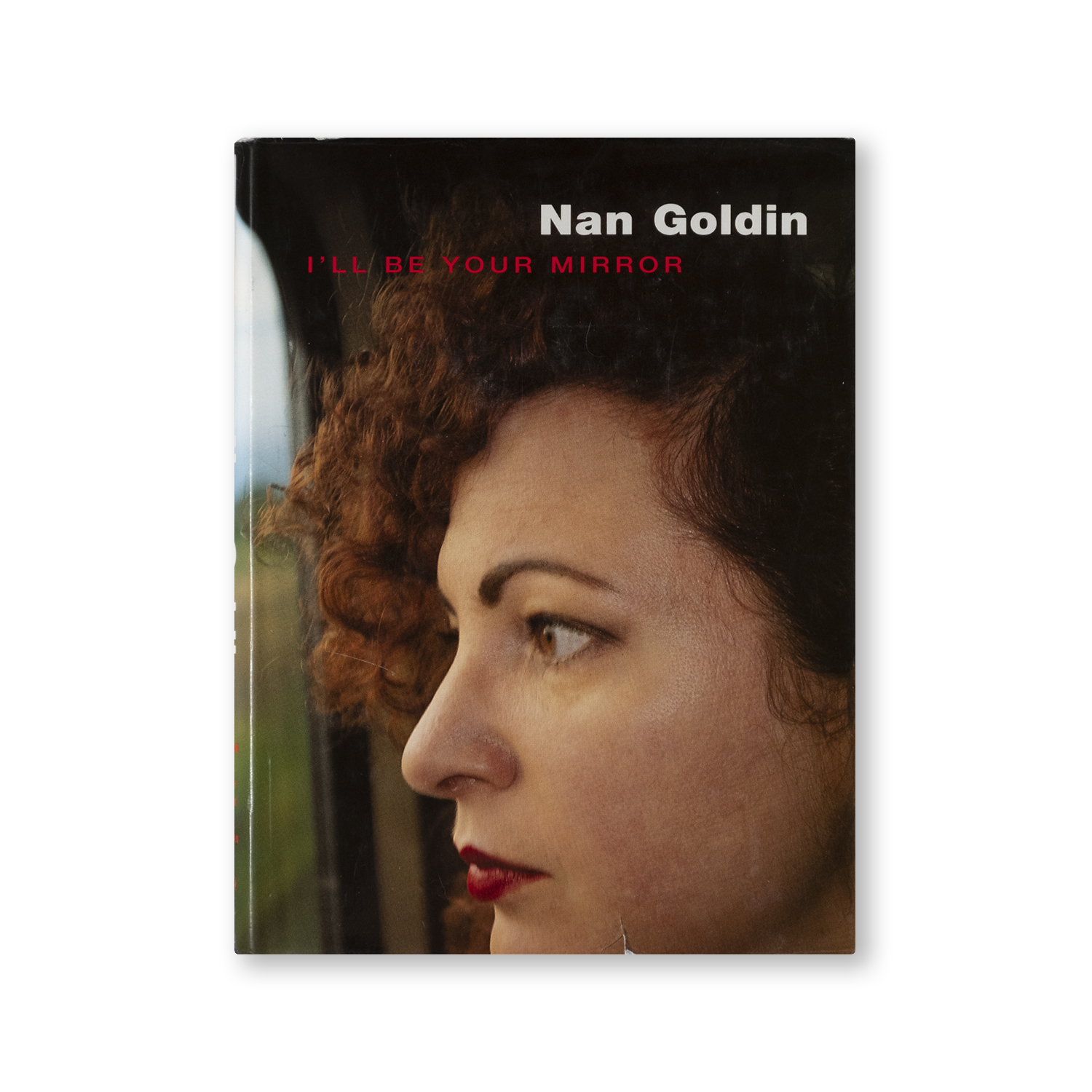 Nan Goldin — I'll Be Your Mirror