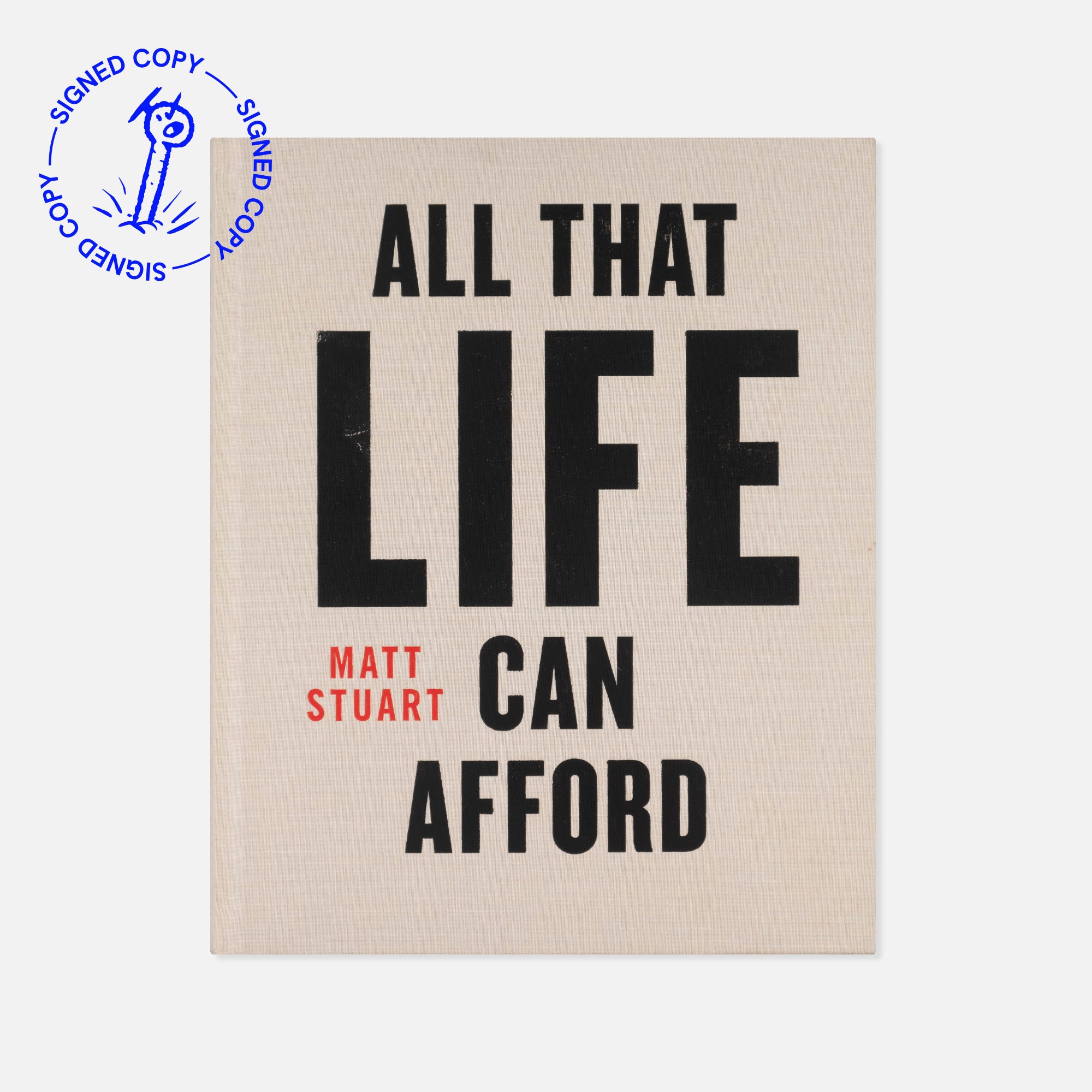 Matt Stuart — All That Life Can Afford